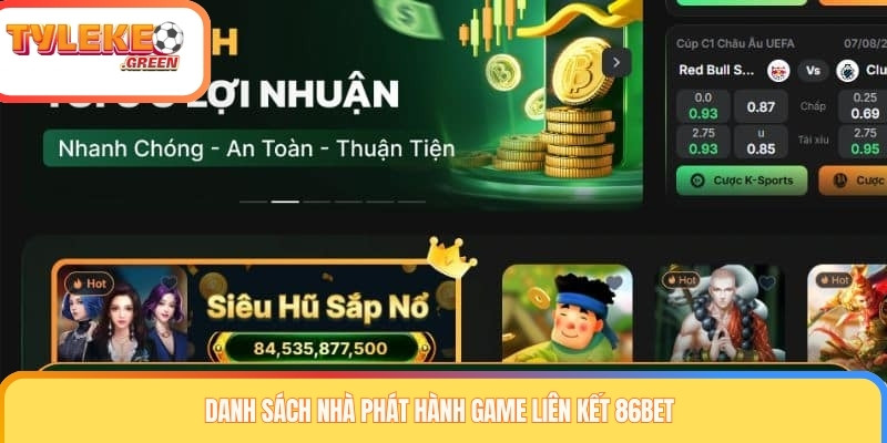 86BET Là Gì? Giấy Phép, Sản Phẩm & Thông Tin Cần Kiểm Tra Các nhà cung cấp game được nhắc đến cùng 86BET