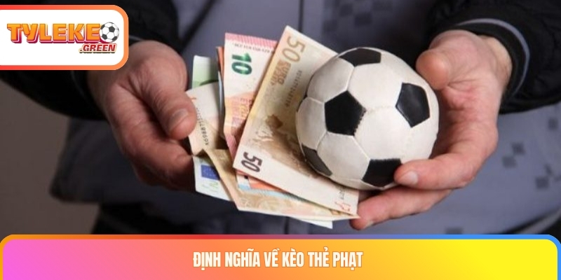 Kèo Thẻ Phạt Là Gì? Cách Tính Cards, Odds & Quy Tắc Giải thích kèo thẻ phạt và Total Cards