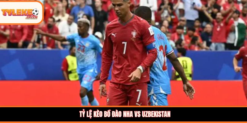 Nhận định kèo Bồ Đào Nha vs Uzbekistan