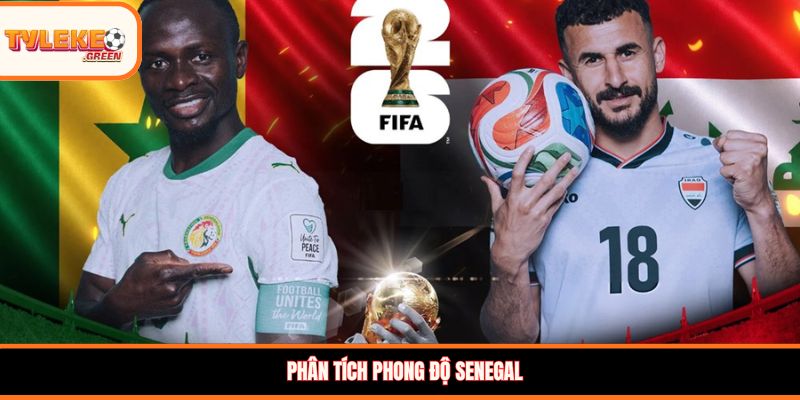 Senegal vs Iraq - phong độ Senegal