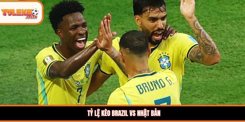 Nhận định kèo Brazil vs Nhật Bản