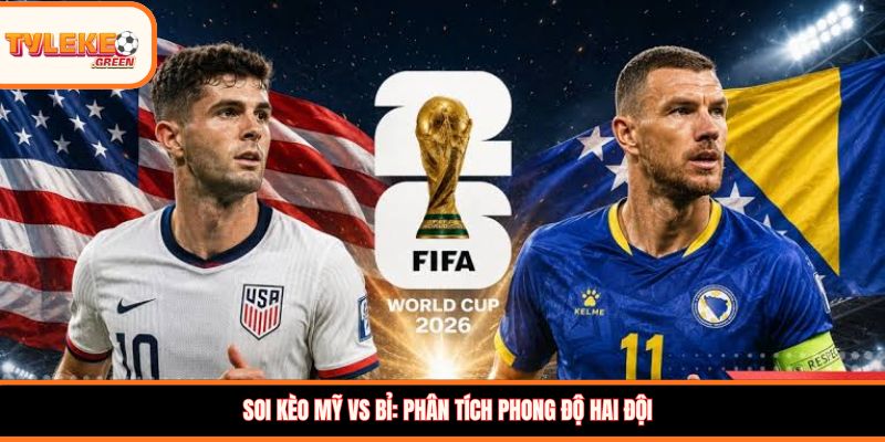 Mỹ vs Bỉ - phân tích phong độ hai đội